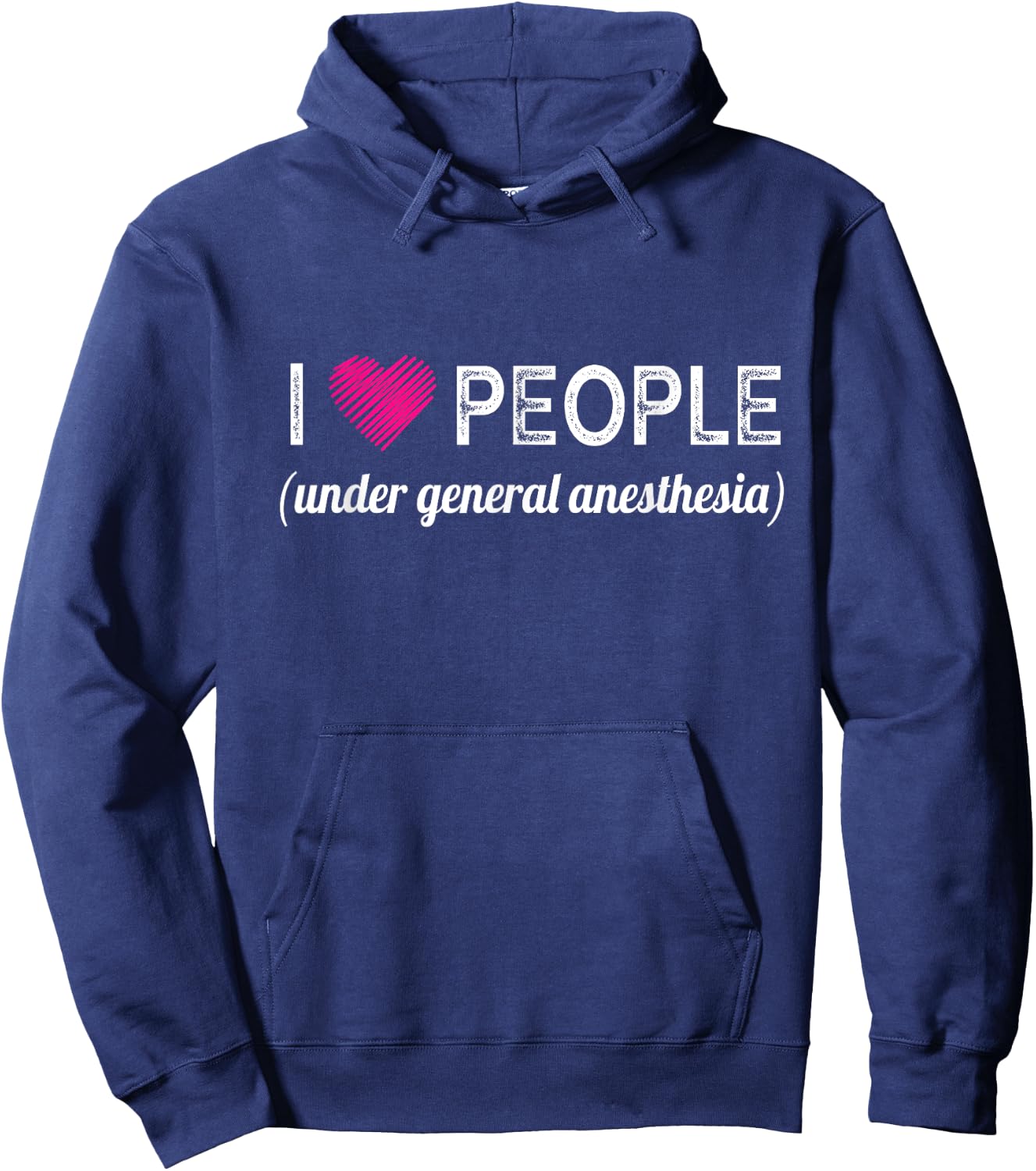 I love people under general anesthesia funny Doctors Hoodie - Hoodie | Navy