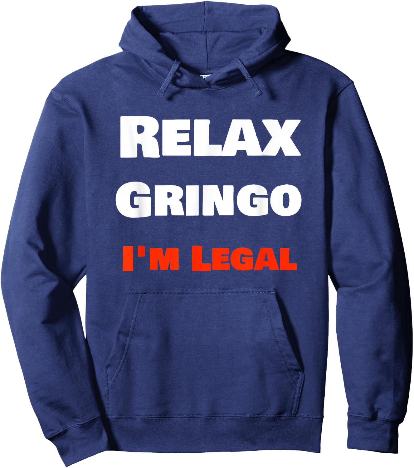 "Relax Gringo I'm Legal" Funny Cholo Chola Design Hoodie - Hoodie | Navy