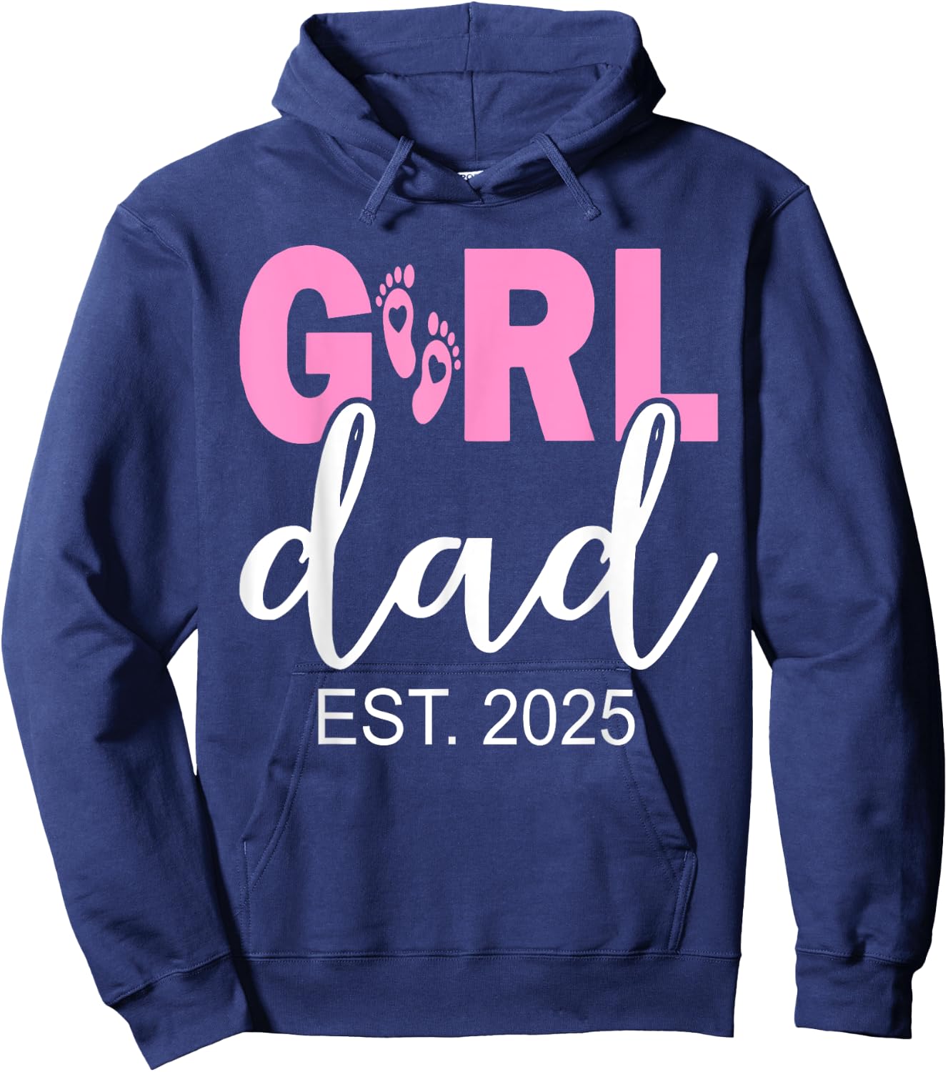 Dad Est 2025 Newborn Daddy Of Girl Father Dad To Be 2025 Hoodie - Hoodie | Navy