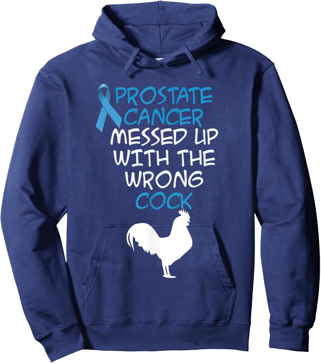 Prostate Cancer messed up with the wrong cock Funny Hoodie - Hoodie | Navy