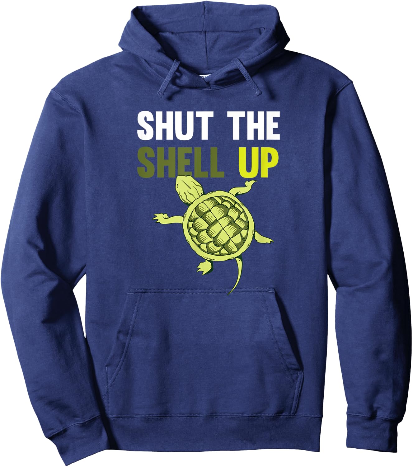 Shut The Shell Up Funny Shirt Hoodie - Hoodie | Navy