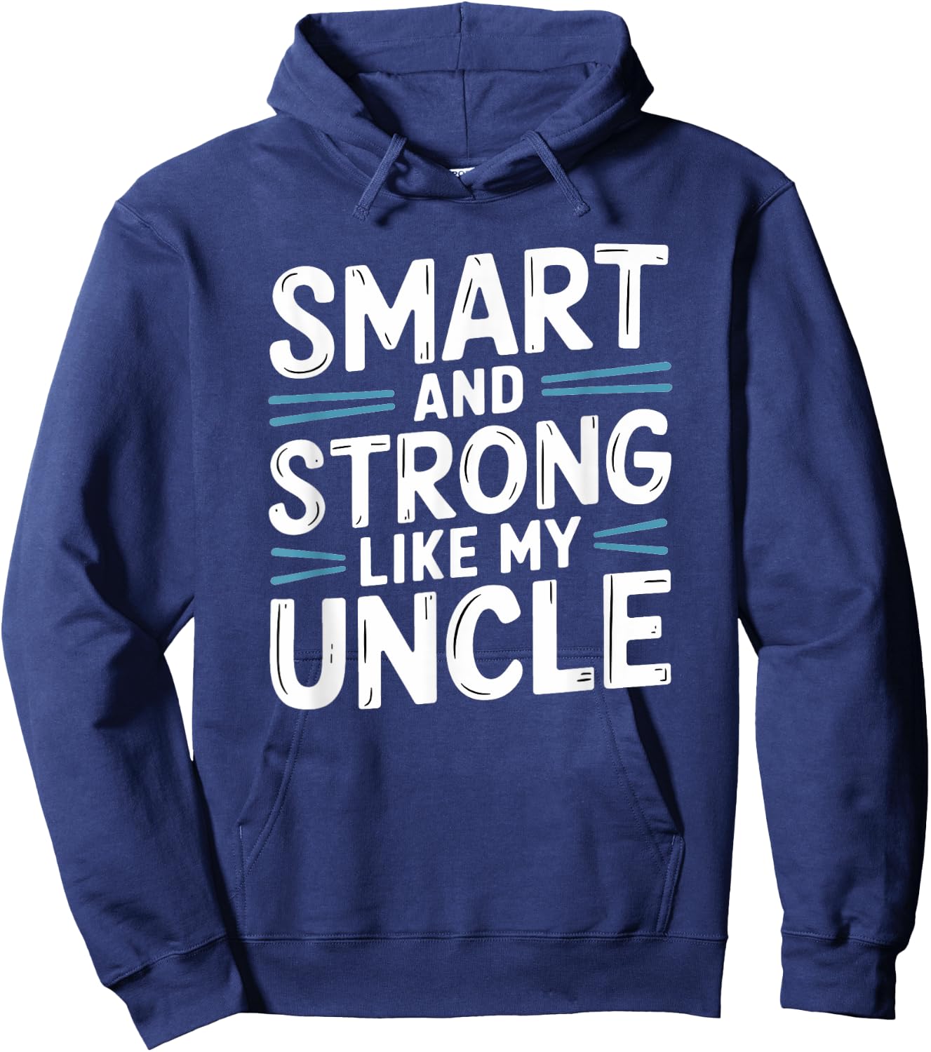 Smart and Strong like my Uncle Hoodie - Hoodie | Navy