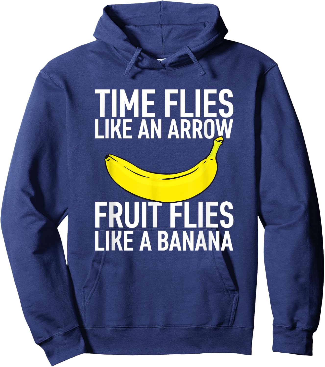 Time Flies like an Arrow, Fruit Flies like a Banana Hoodie - Hoodie | Navy