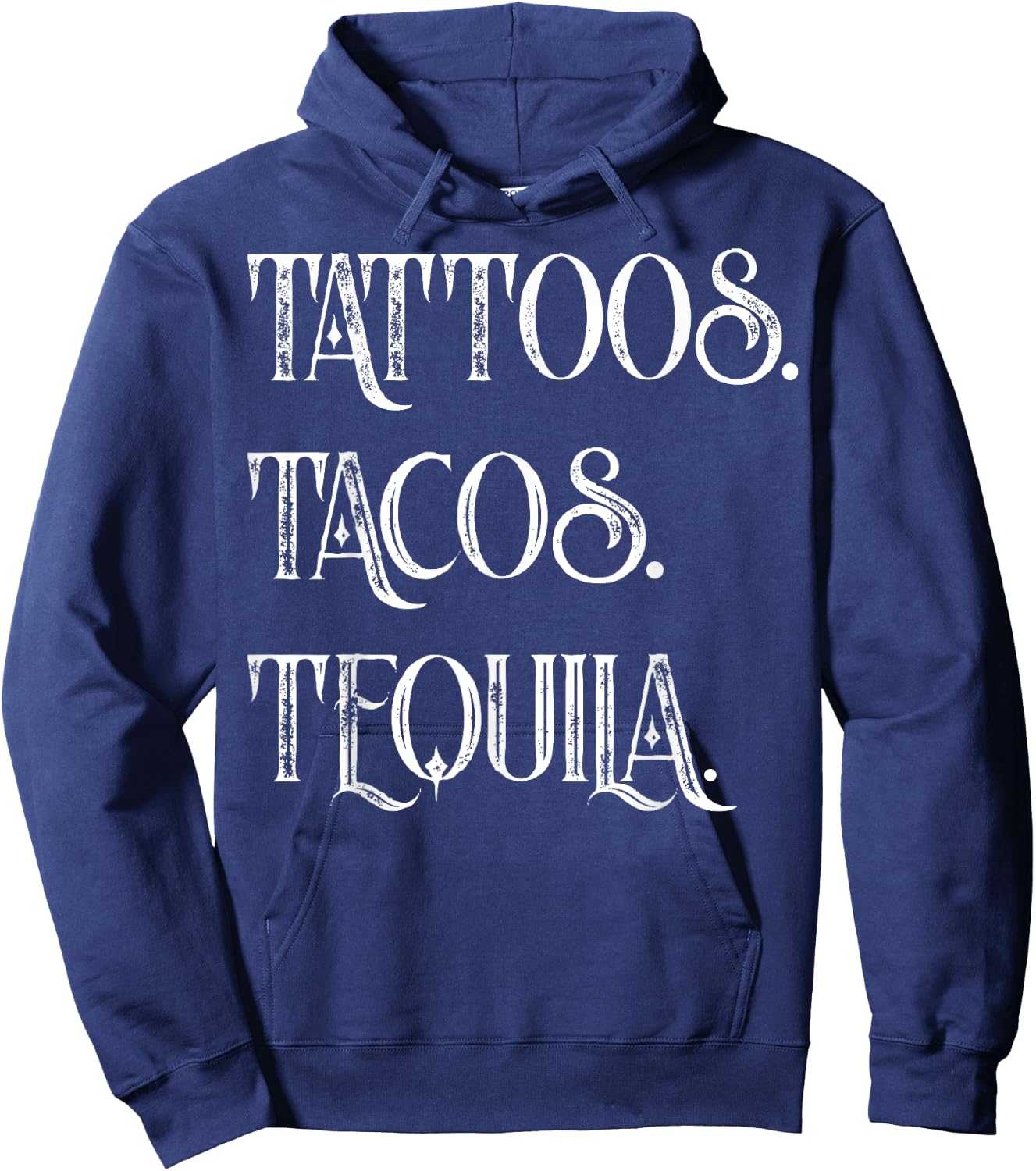 Tattoos. Tacos. Tequila Funny Cinco de Mayo Gift Hoodie - Hoodie | Navy