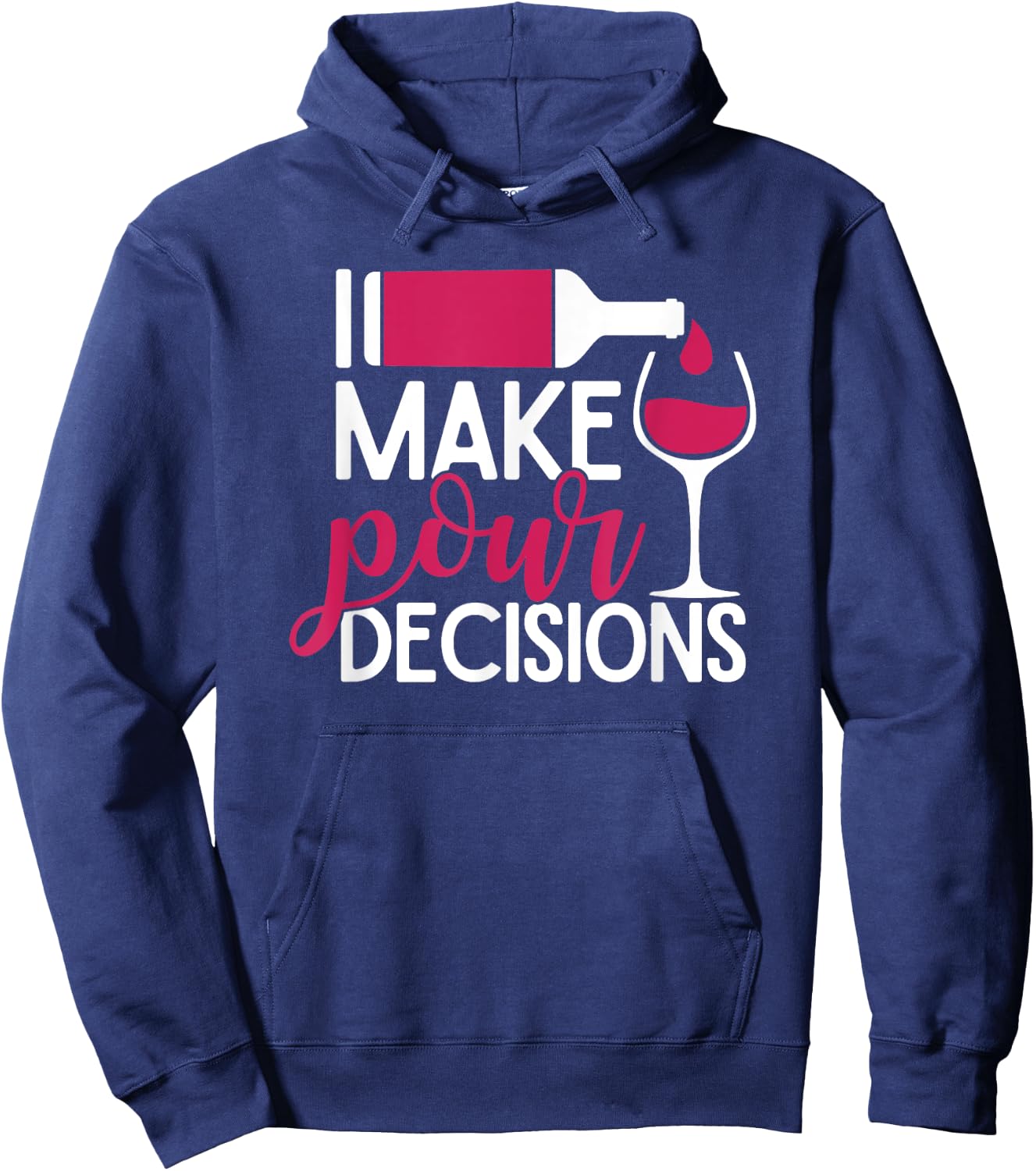 I Make Pour Decisions Hoodie - Hoodie | Navy