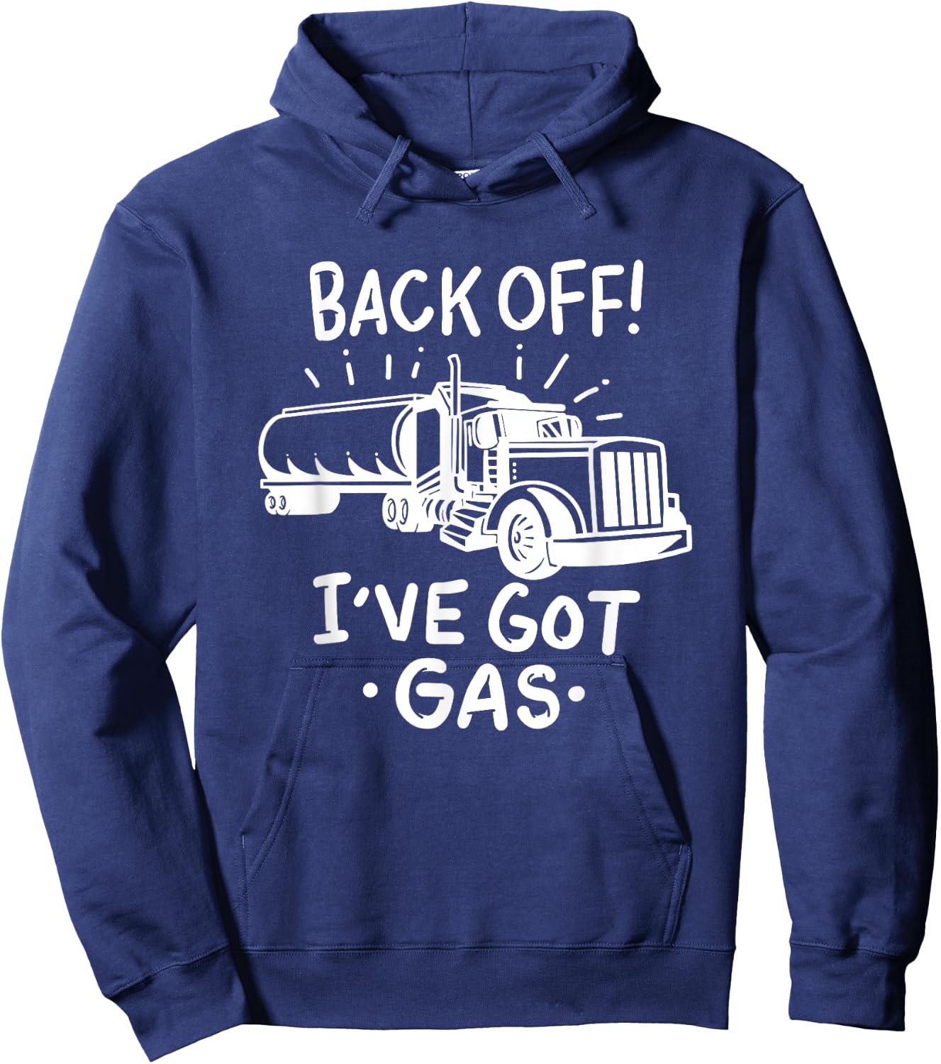 Back Off I've Got Gas Funny Trucker Tanker Driver Gift Hoodie - Hoodie | Navy