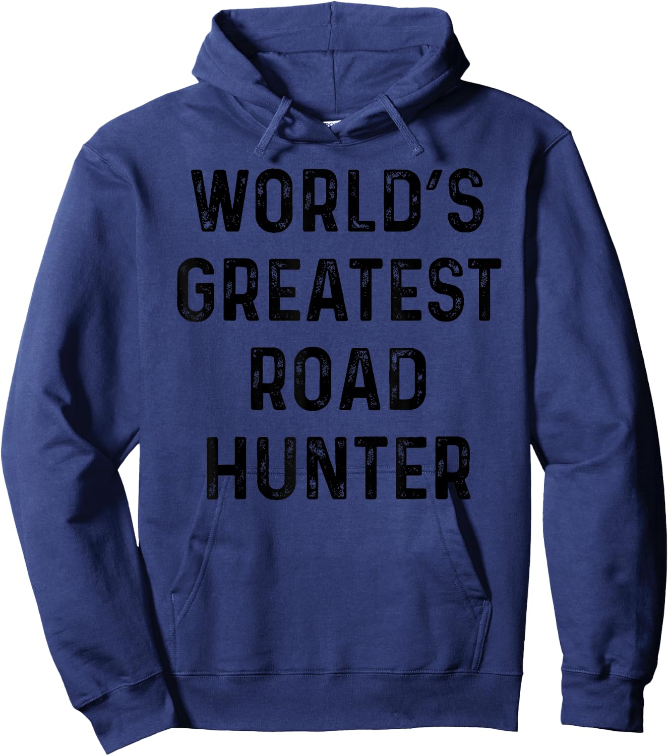 Funny Road Hunting Best Gift For Greatest Hunter Hoodie - Hoodie | Navy