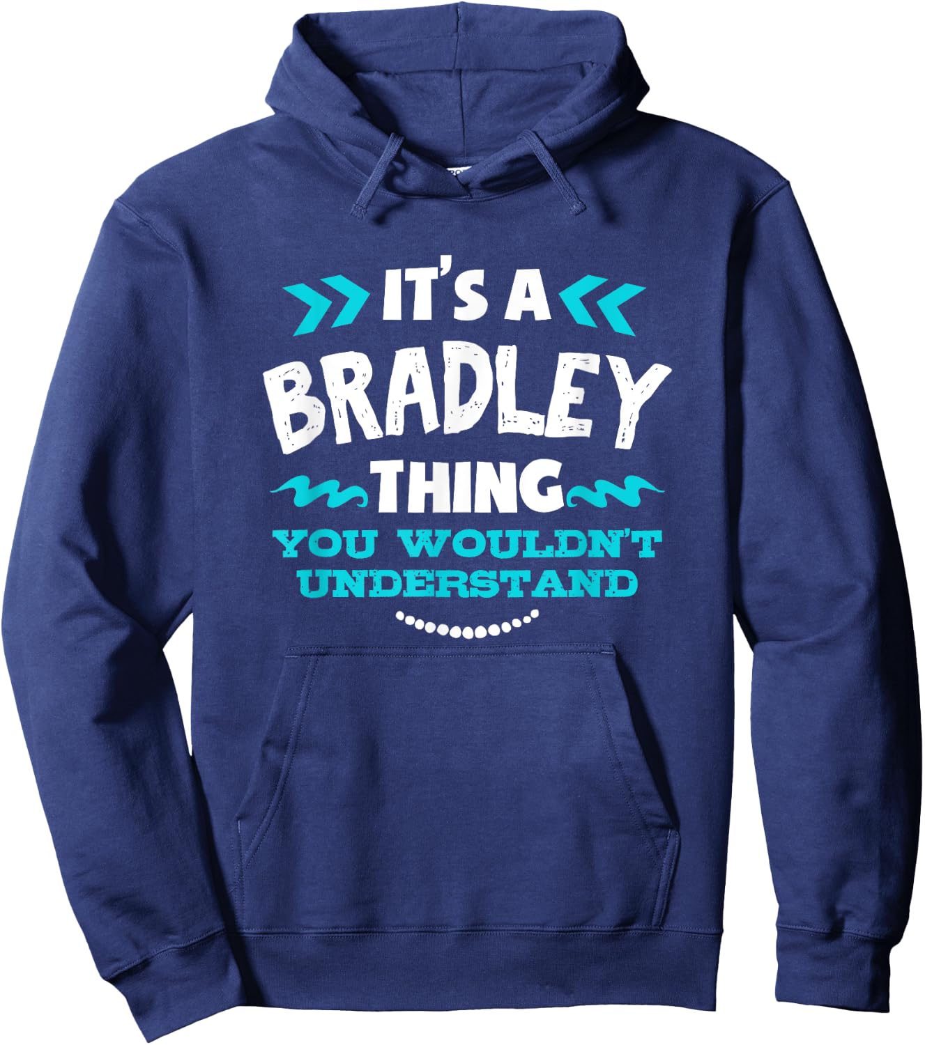 It's A BRADLEY Thing You Wouldn't Understand Custom Gift Hoodie - Hoodie | Navy