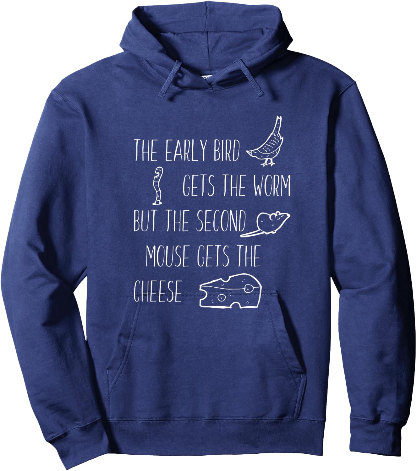 Early Bird Gets The Worm but the Second Mouse Cheese Shirt Hoodie - Hoodie | Navy