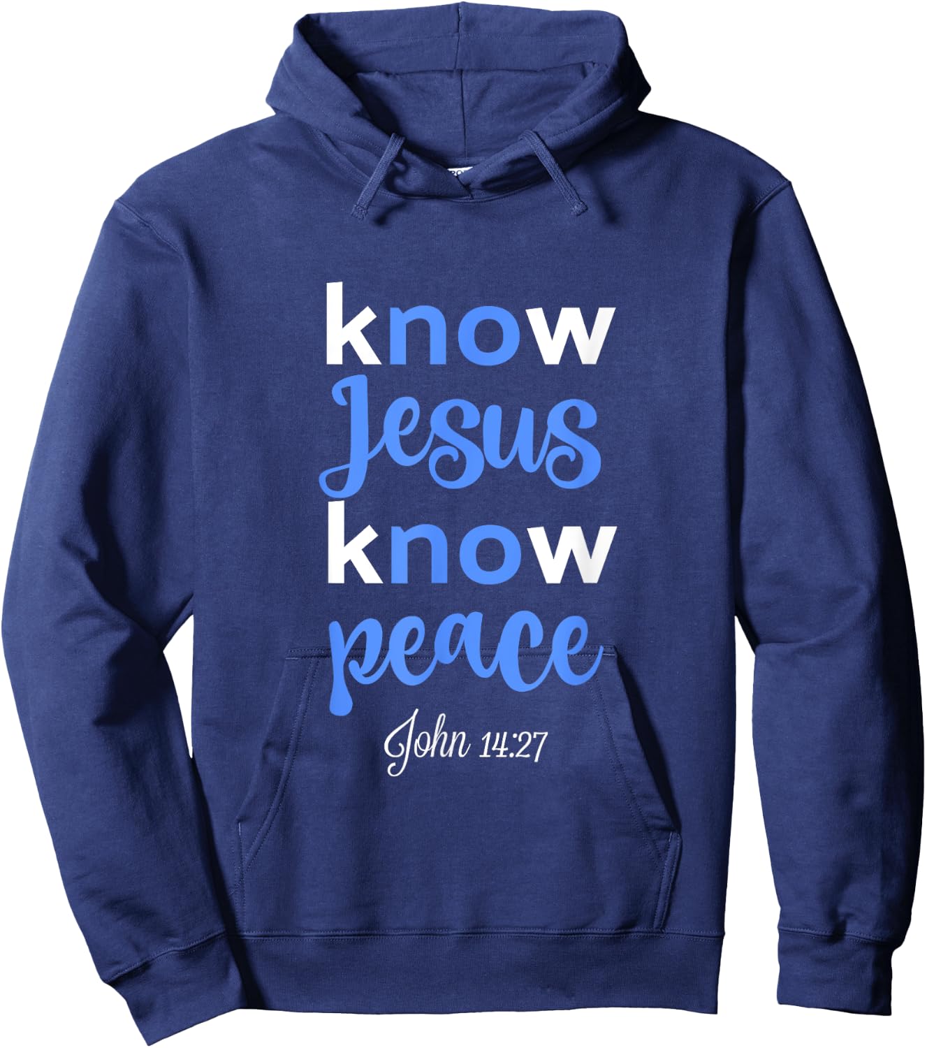 Christian Shirt Know Jesus Peace Bible Verse John 14 Hoodie - Hoodie | Navy