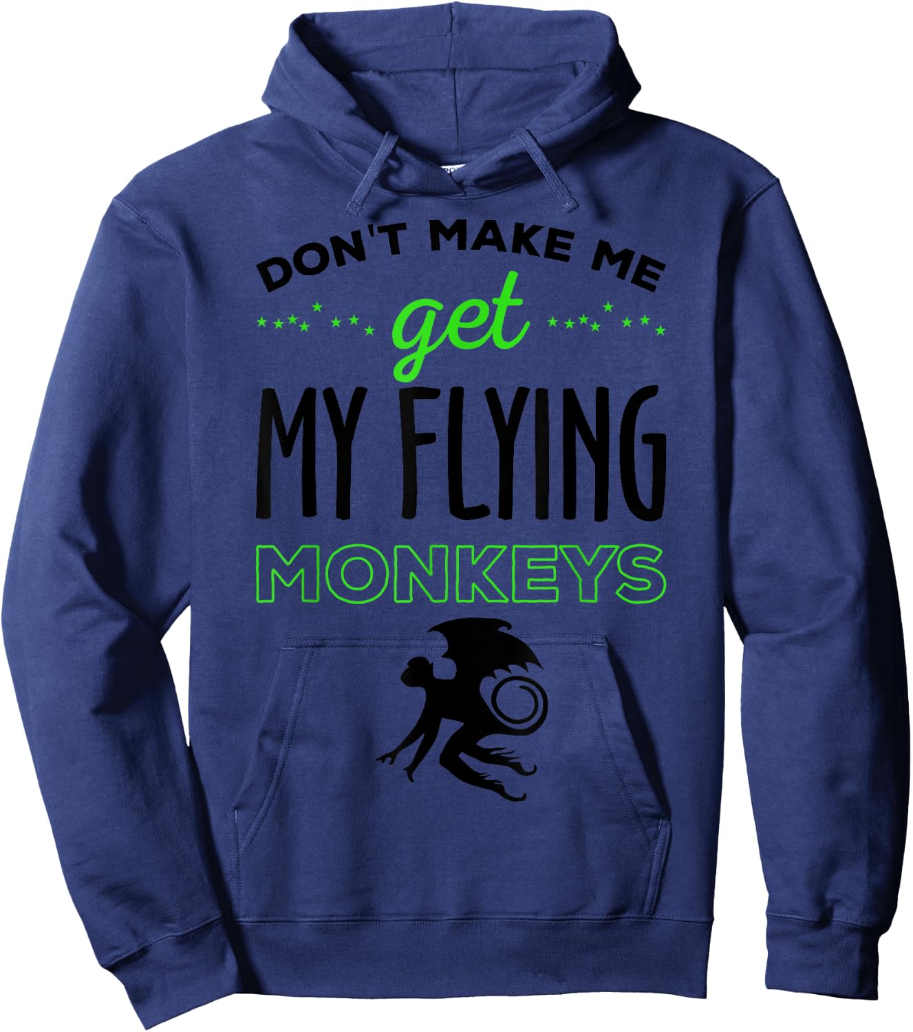 Halloween Costume Shirt Don't Make Me Get My Flying Monkeys Hoodie - Hoodie | Navy