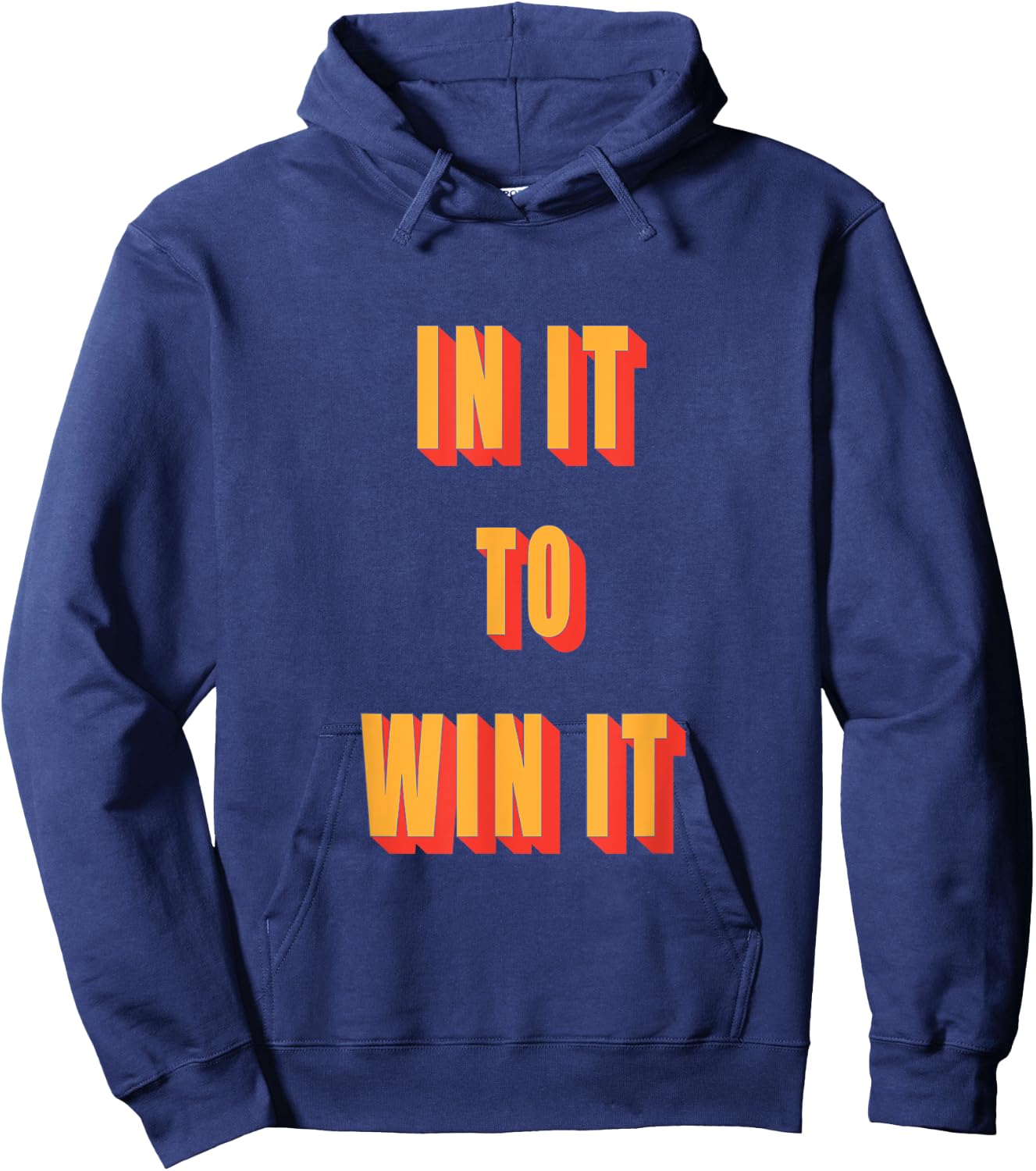In It To Win It T Shirt Hoodie - Hoodie | Navy