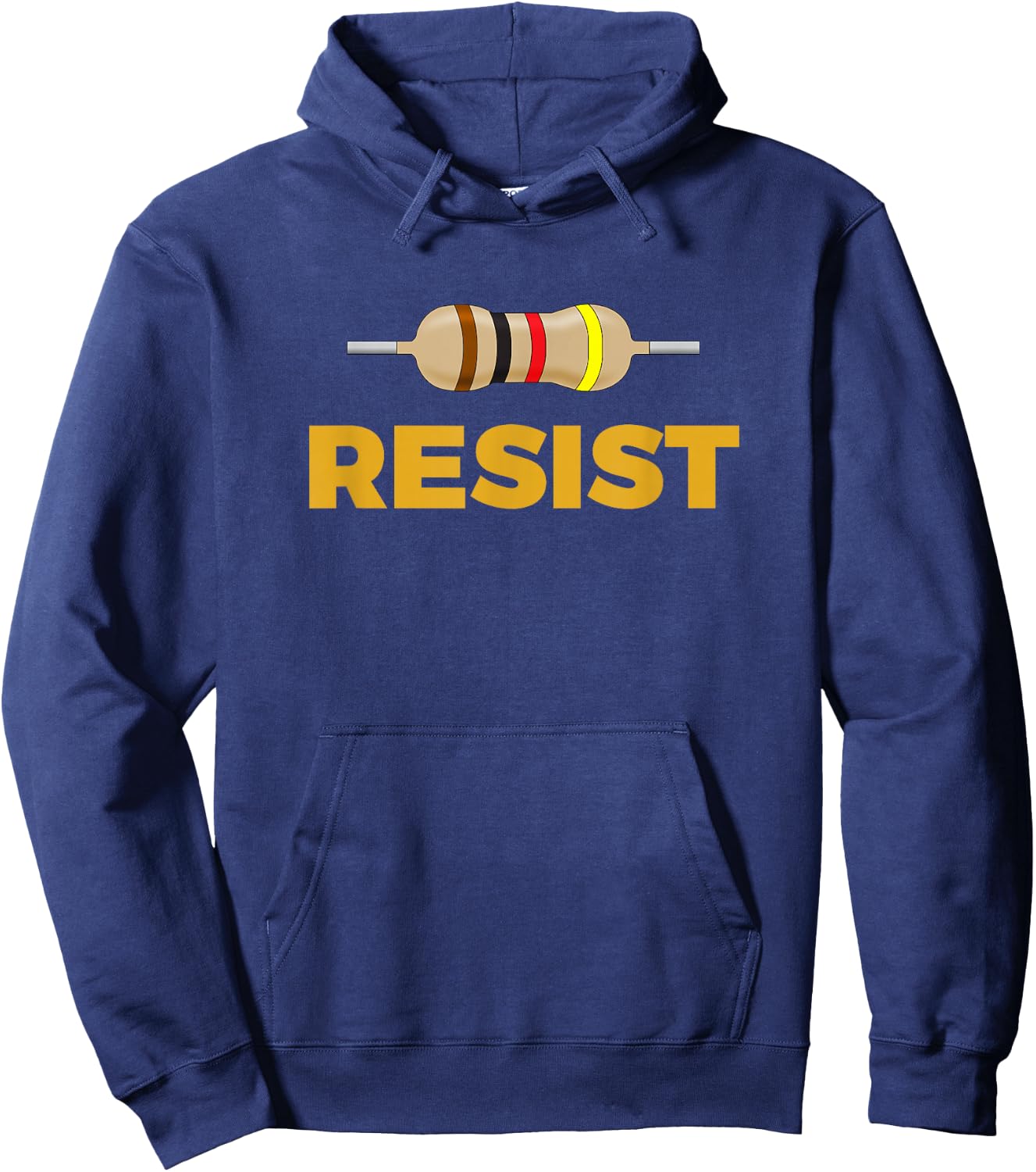 Resist! Resistor Funny Electronic and Science Geek Hoodie - Hoodie | Navy
