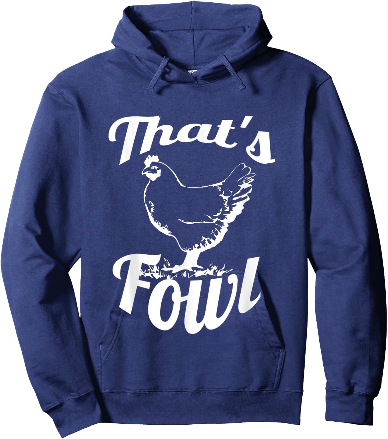 Foul That's Fowl Funny Chicken Rooster Farm Bird Hoodie - Hoodie | Navy