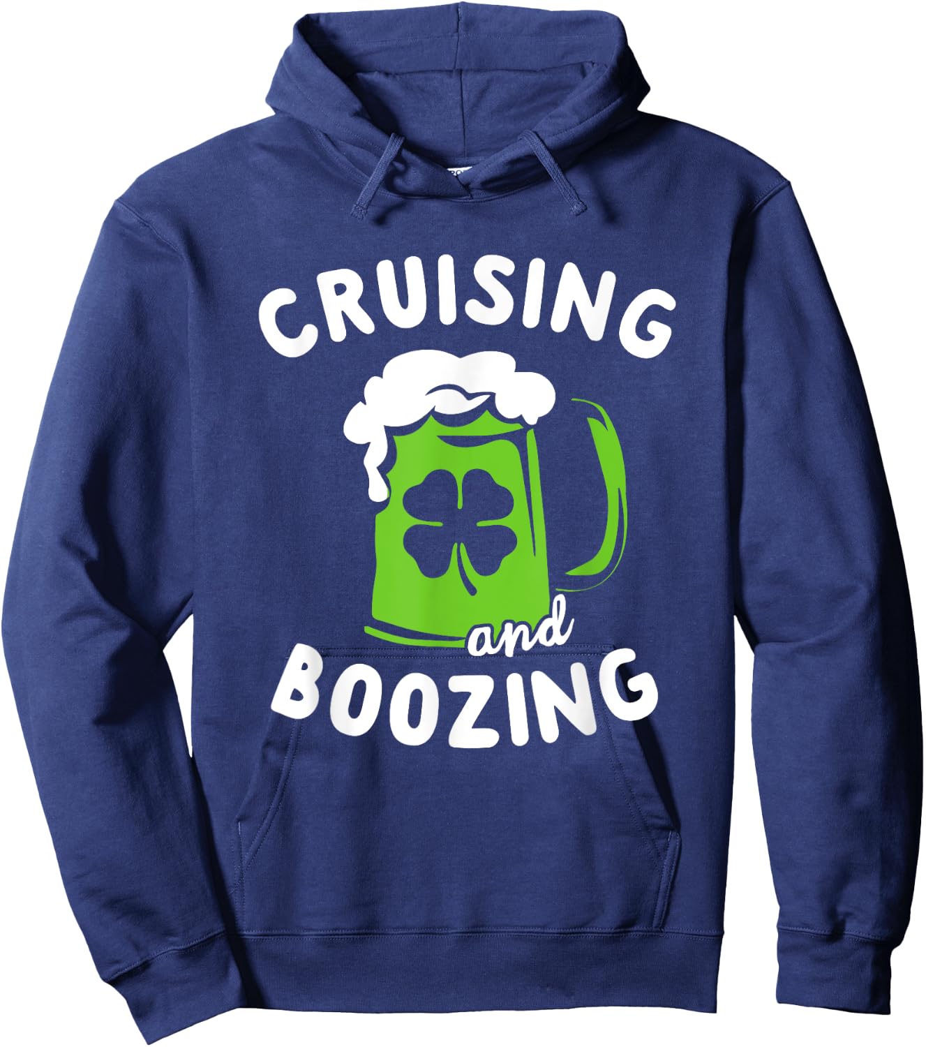 St Patricks Day Cruise Shirt Cruising and Boozing Drinking Hoodie - Hoodie | Navy