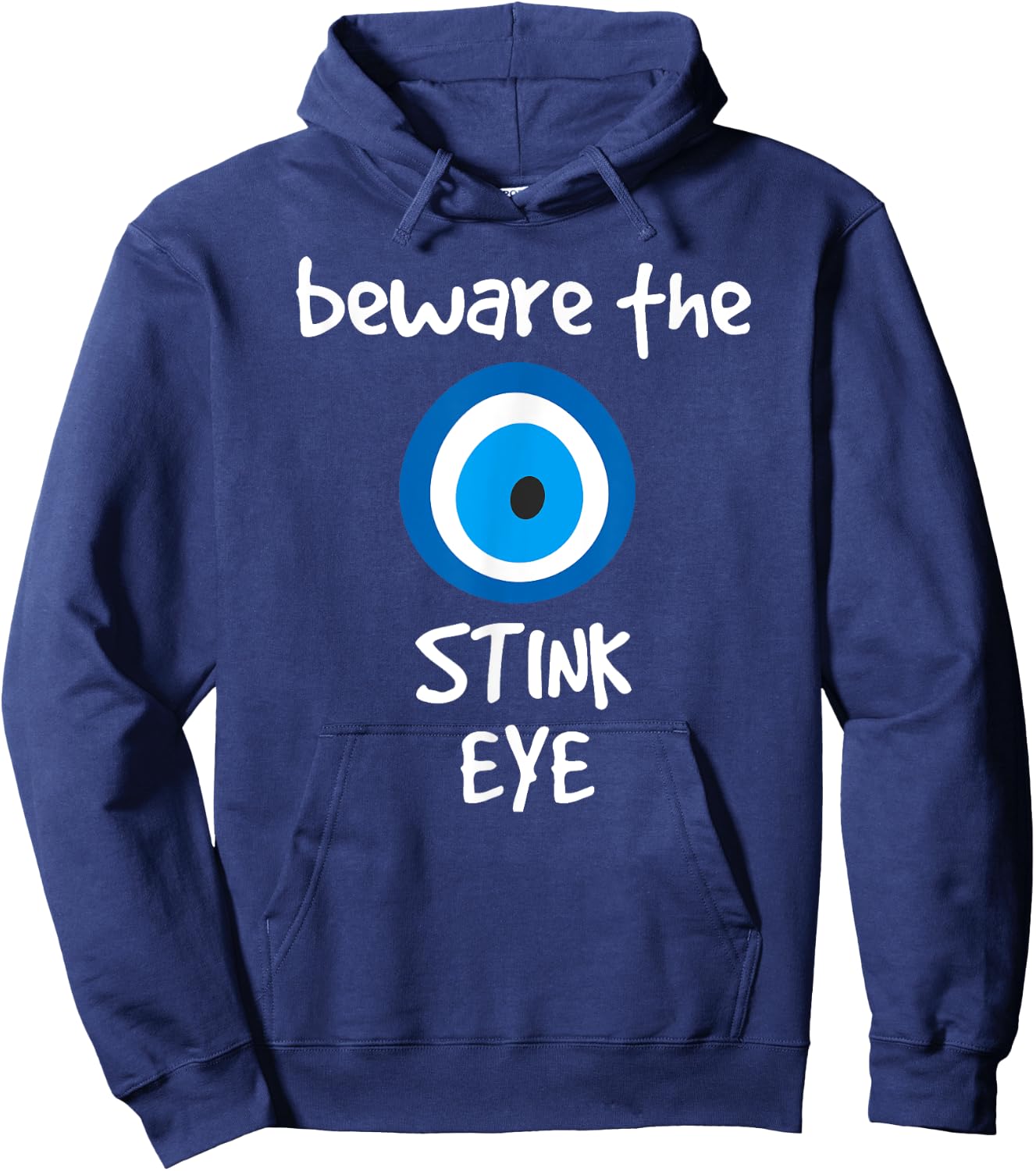 Beware the Stink Eye Evil Eye Protection Shirt Hoodie - Hoodie | Navy