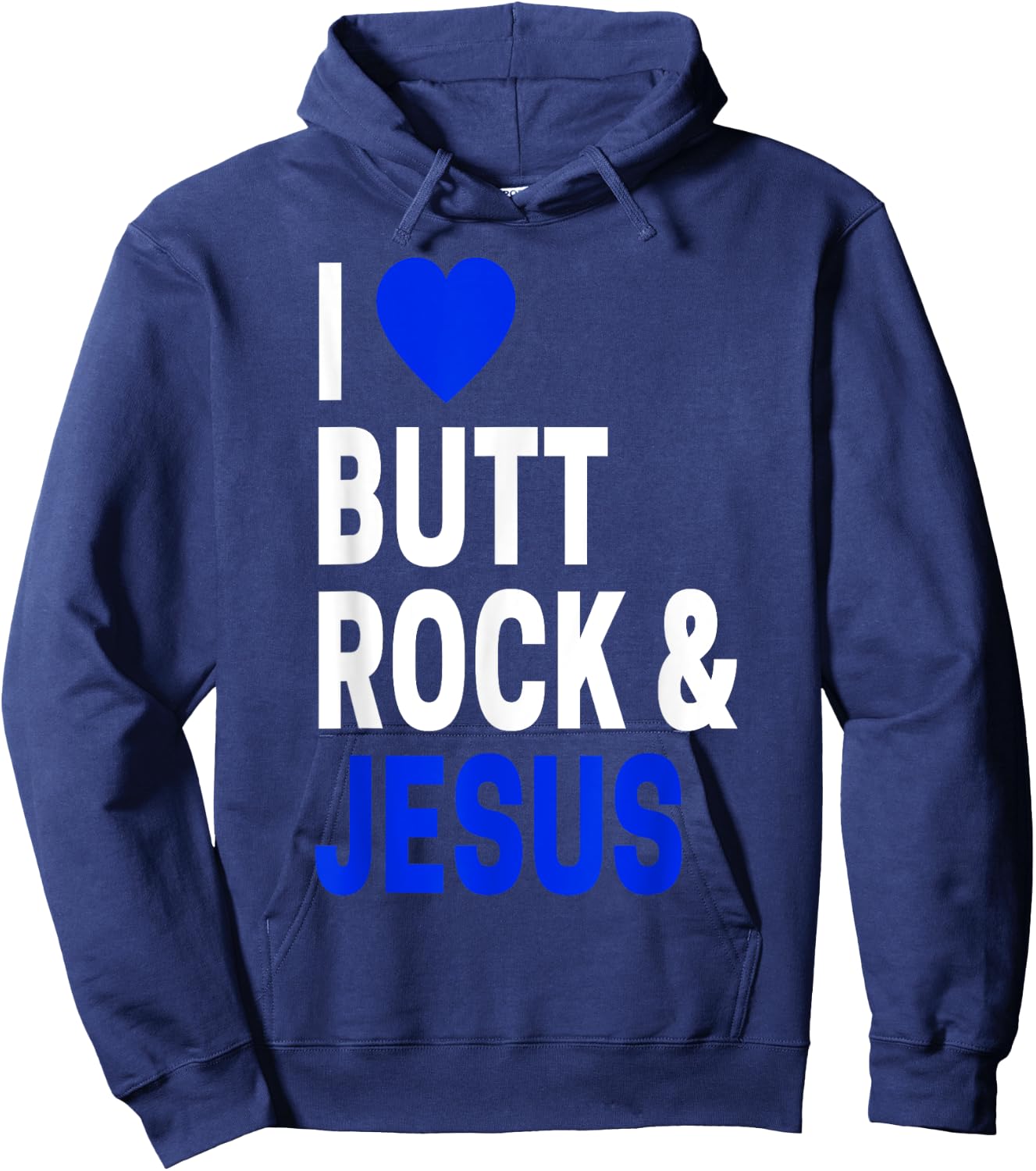 Inappropriate Gift & Women I Love Butt Rock & Jesus Hoodie - Hoodie | Navy