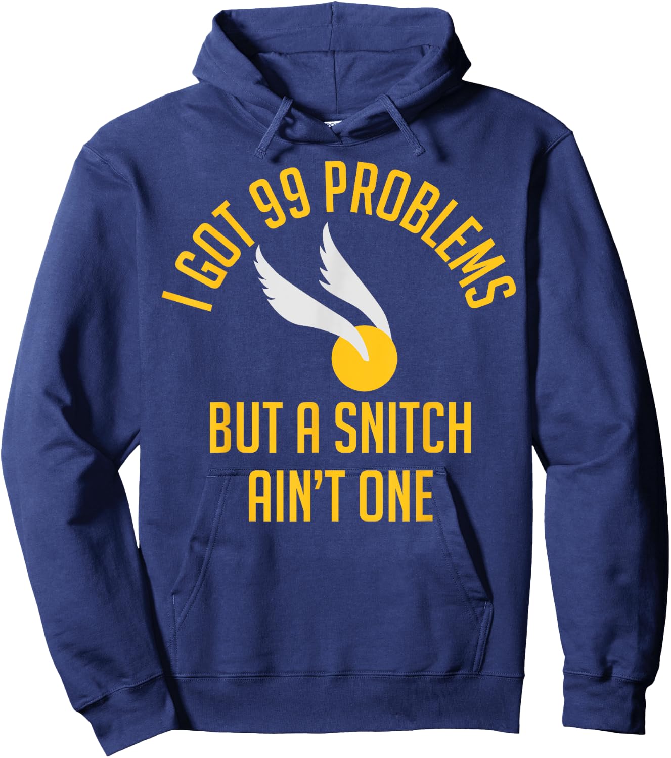 99 Problems but a Snitch Ain't One Shirt Hoodie - Hoodie | Navy