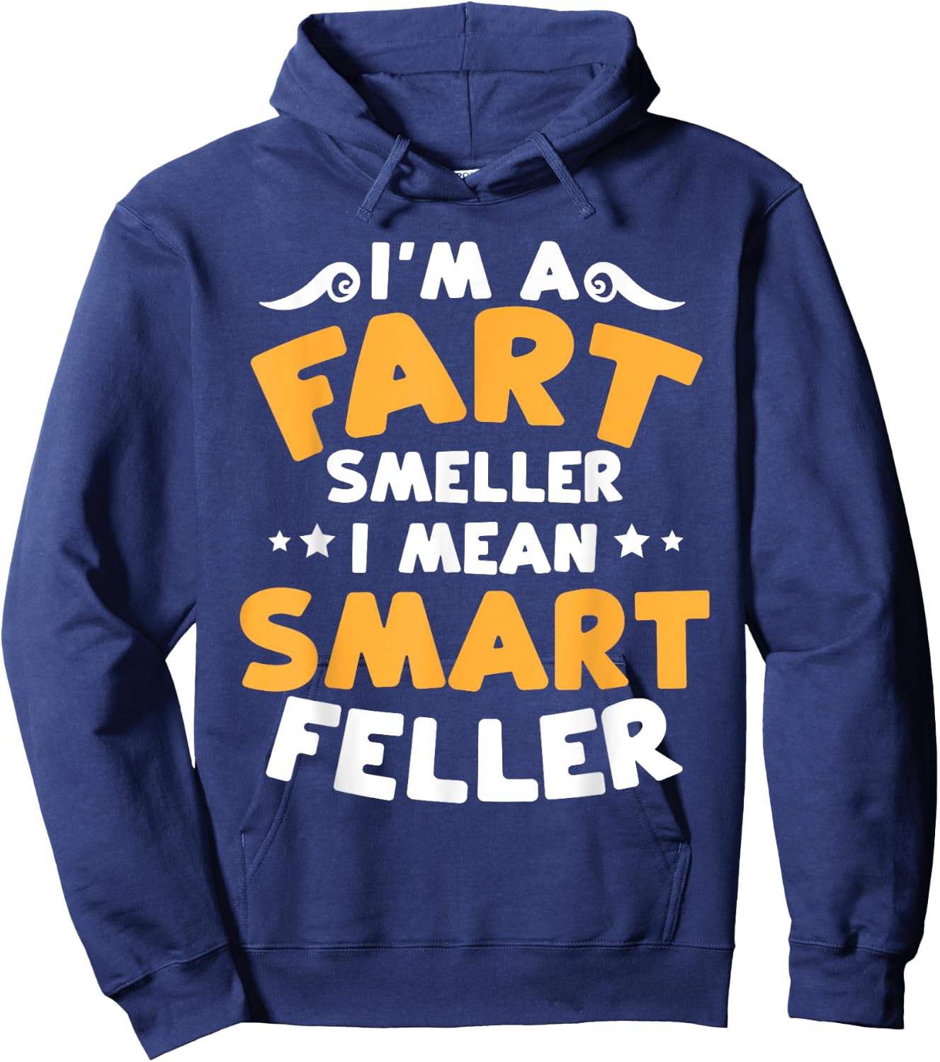 Funny Fart Smells Joke Fart Smeller Smart Feller Farter Hoodie - Hoodie | Navy