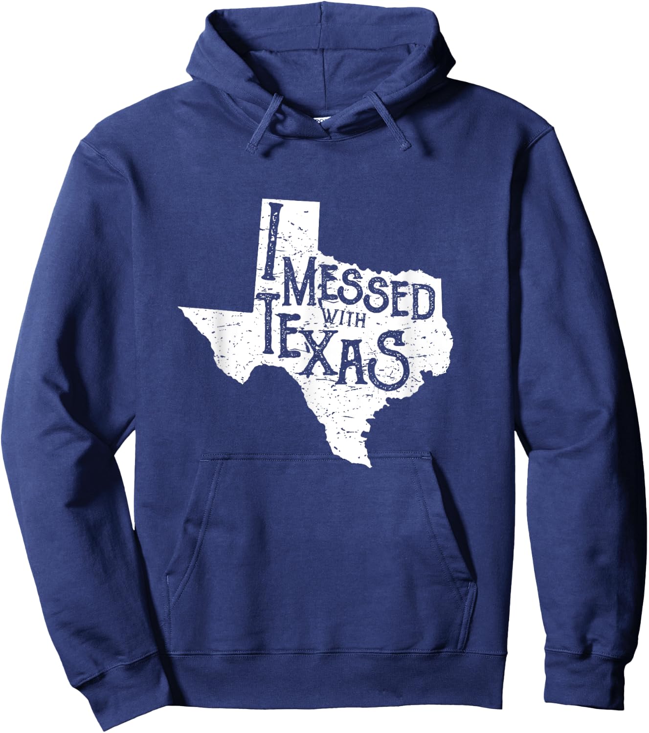 I Messed with Texas Don't Mess with This Texan Funny Texas Hoodie - Hoodie | Navy