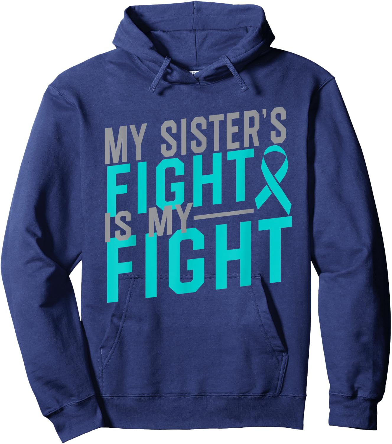 My Sister's Fight is My Fight Cervical Cancer Awareness Hoodie - Hoodie | Navy