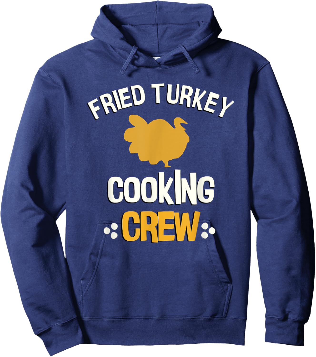 Thanksgiving Fried Turkey Shirt Fried Turkey Cooking Crew Hoodie - Hoodie | Navy
