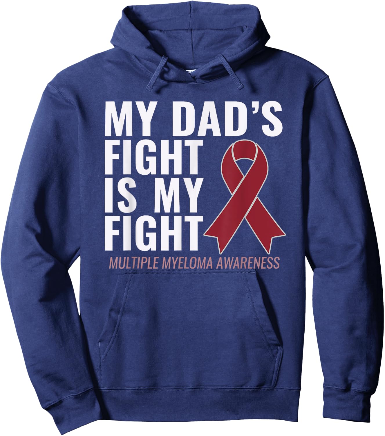 My Dad's Fight is My Fight Multiple Myeloma Shirt Hoodie - Hoodie | Navy