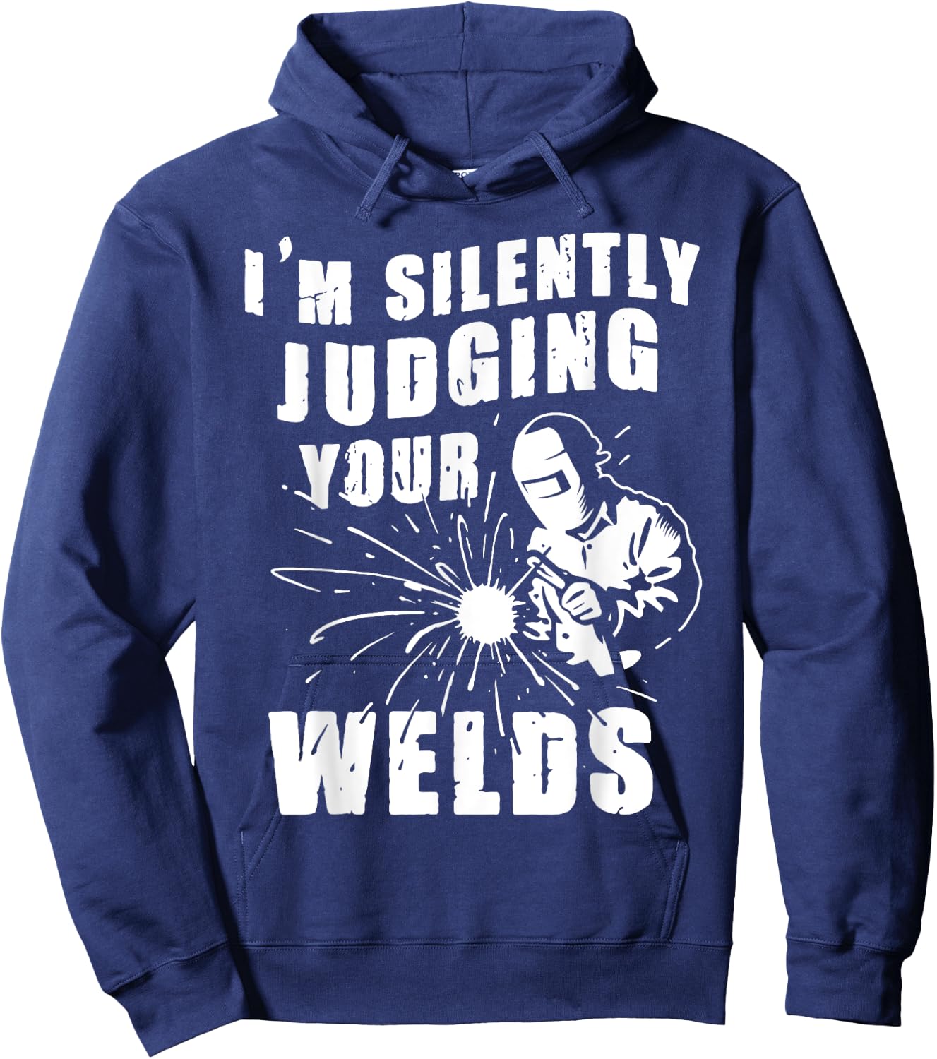Funny Gift Welder I'm Silently Judging Your Welds Hoodie - Hoodie | Navy