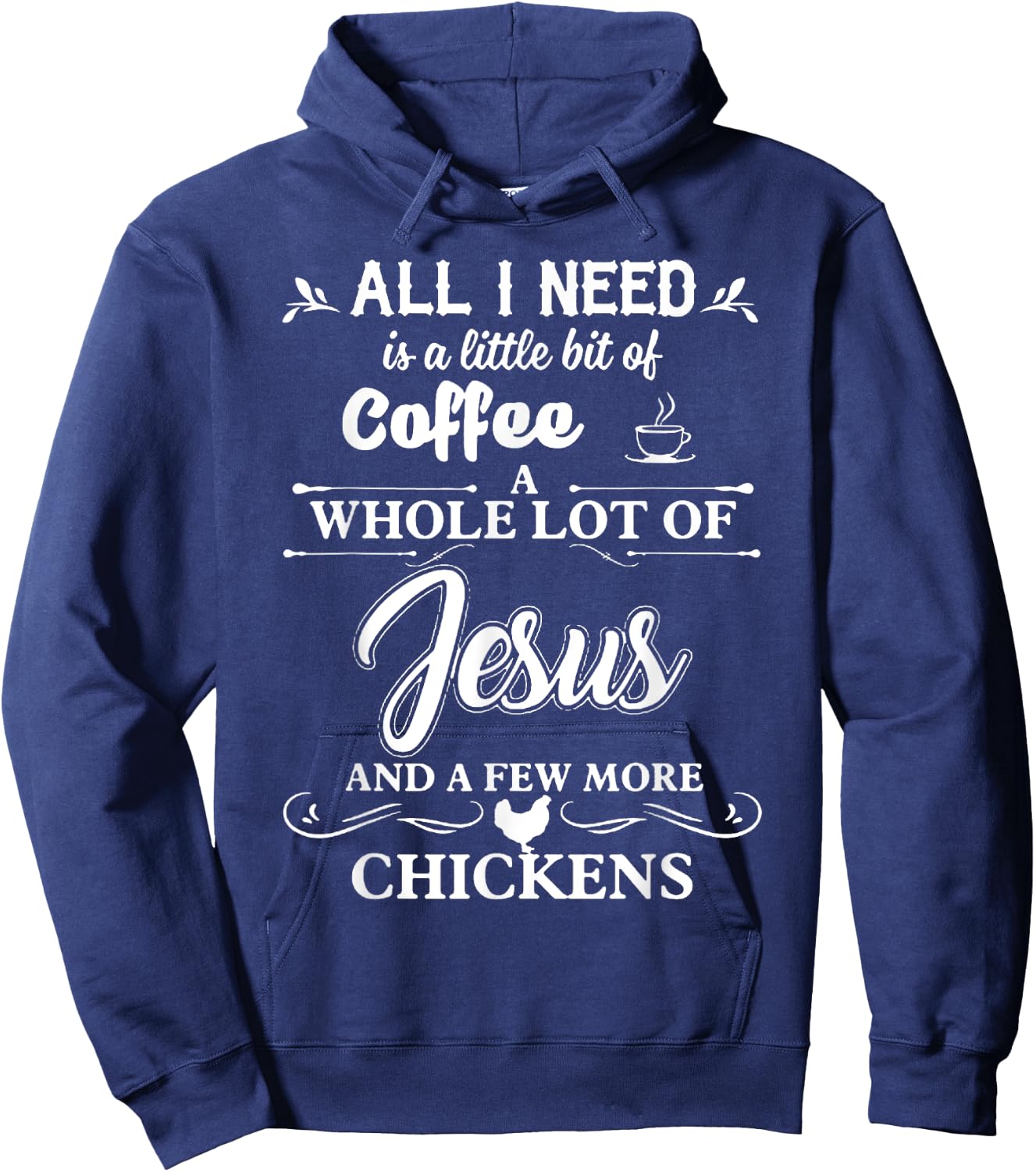 All I Need Is A Little Bit Of Coffee A Whole Lot Of Jesus Hoodie - Hoodie | Navy