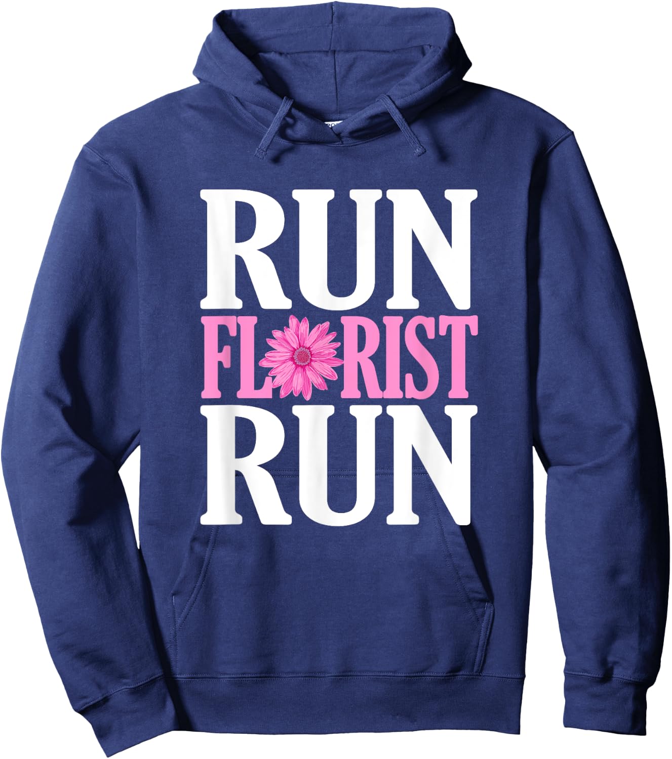 Run Florist Run Parody | Funny Florist and Flower Lover Hoodie - Hoodie | Navy