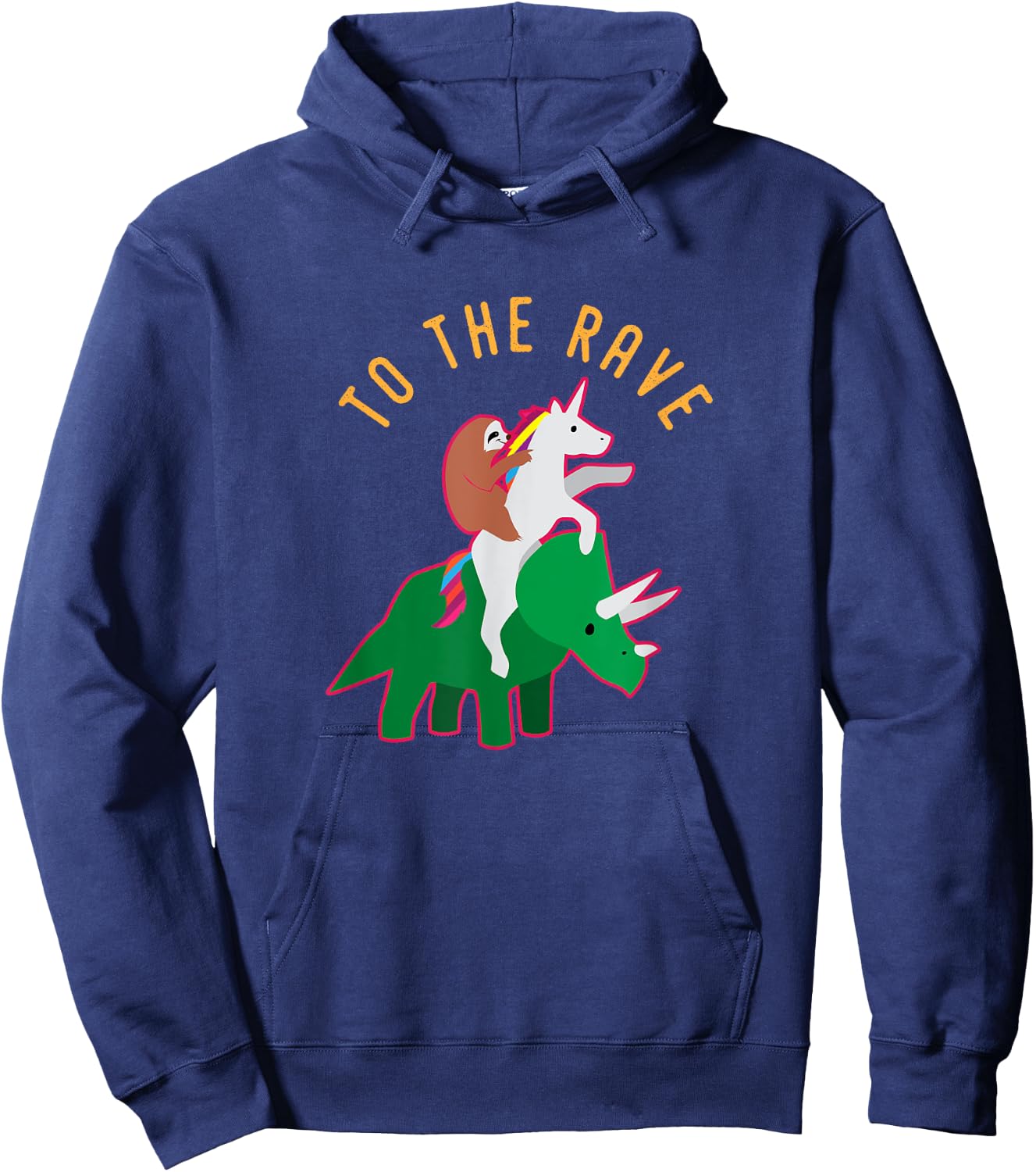 To The Rave Shirt Funny EDM Unicorn Sloth Dinosaur Hoodie - Hoodie | Navy