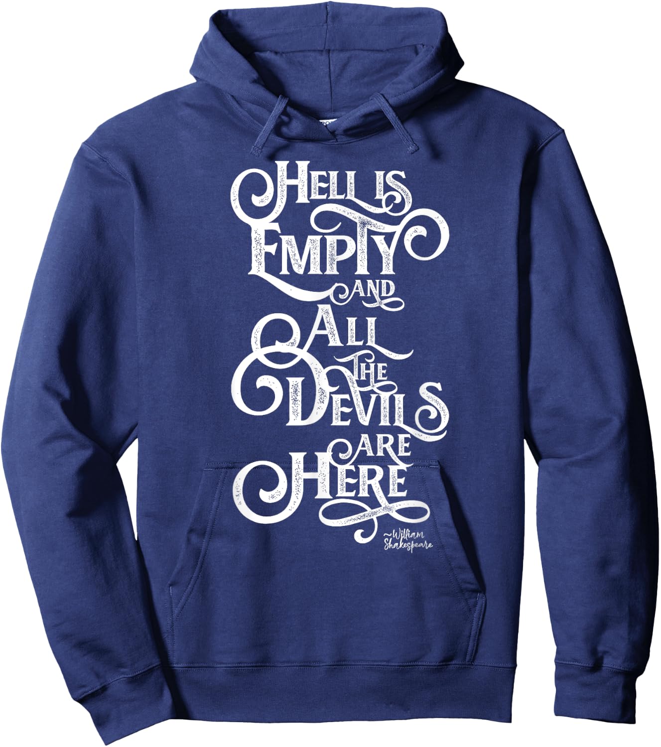 William Shakespeare Shirts and Gifts Hell is empty and the devils are here. Theater | Gi Hoodie - Hoodie | Navy