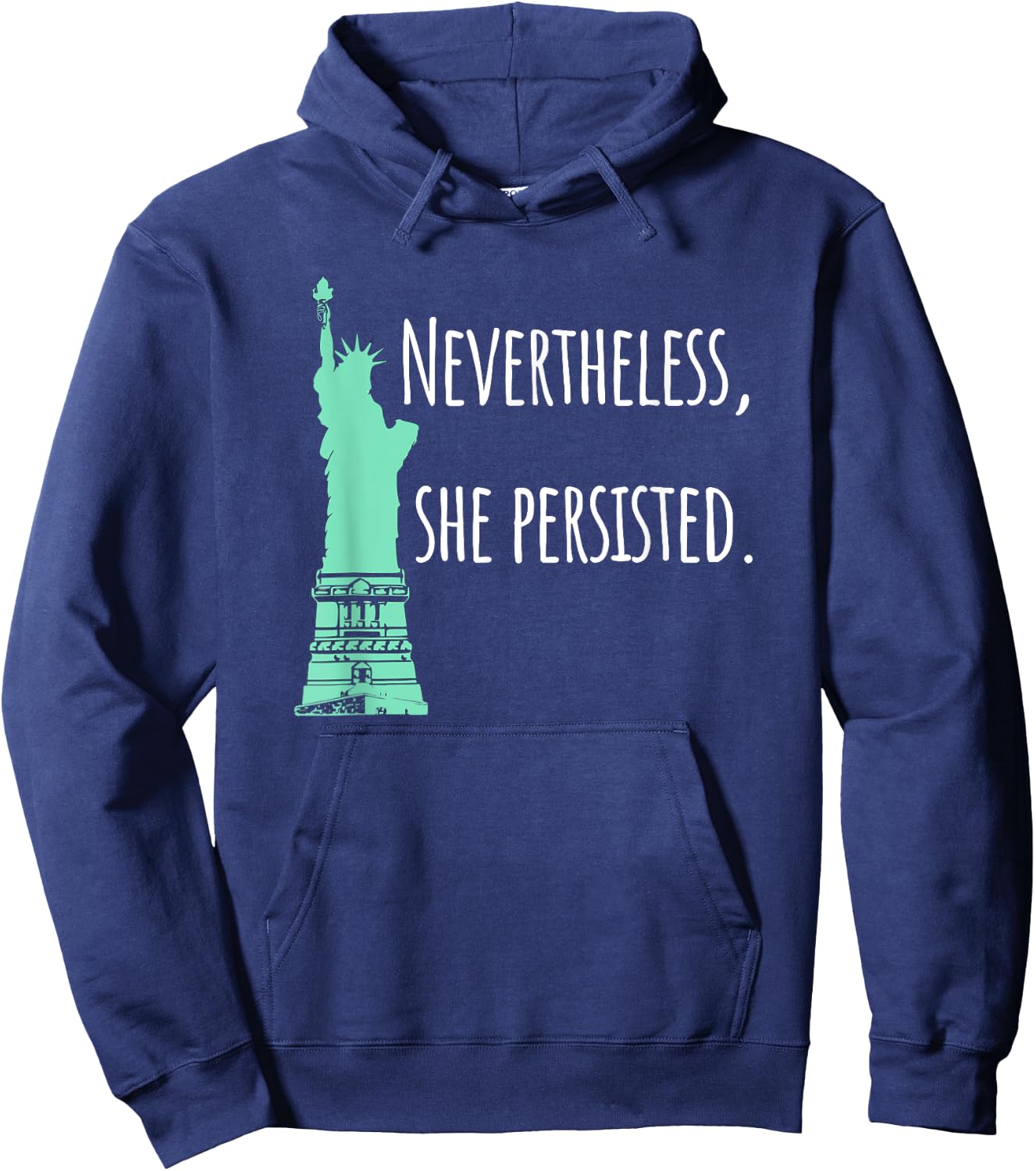 Nevertheless, She Persisted , Green Lady Liberty Hoodie - Hoodie | Navy