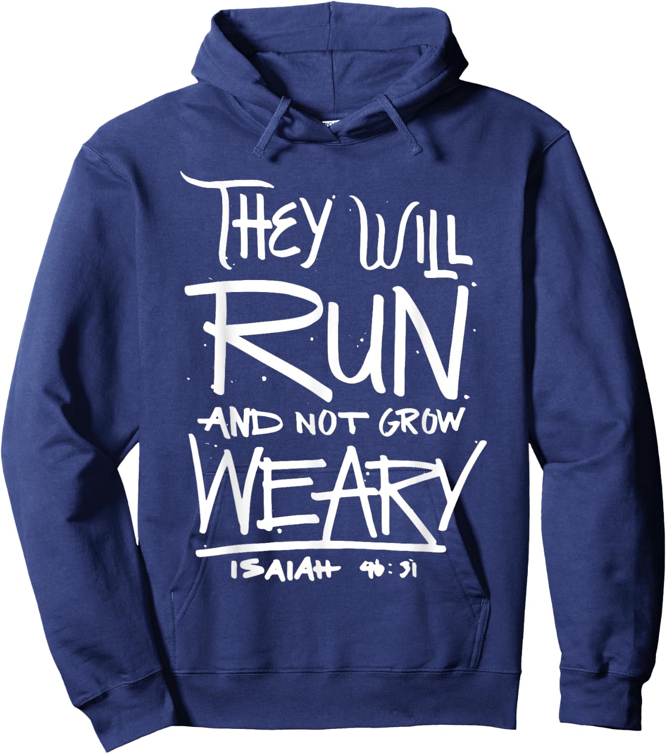 They Will Run and Not Grow Weary Isaiah 46:31 Christian Hoodie - Hoodie | Navy