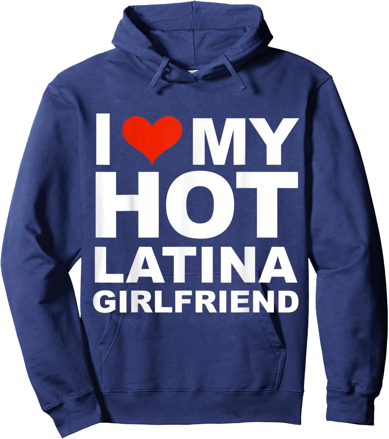 I Love My Hot Latina Girlfriend Valentine's Day Gift Hoodie - Hoodie | Navy