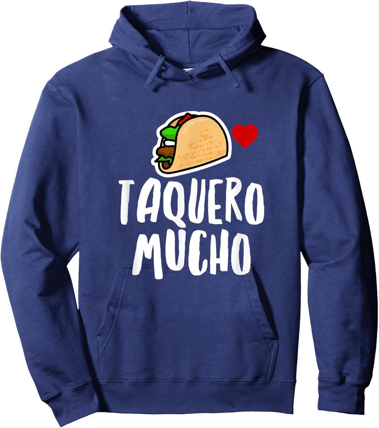 Taquero Mucho Spanish Funny Taco Food Foodie Humor Novelty Hoodie - Hoodie | Navy
