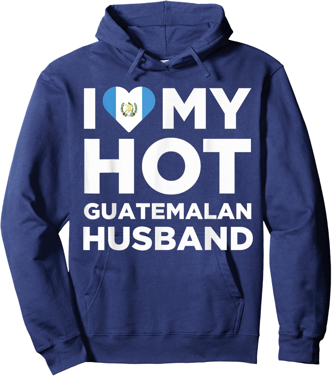 I Love My Hot Guatemalan Husband Cute Guatemala Native Relationship Hoodie - Hoodie | Navy