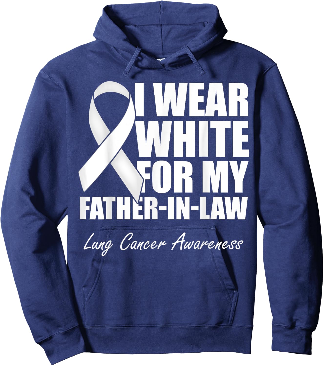 I Wear White For My Father-In-Law Lung Cancer Awareness Hoodie - Hoodie | Navy