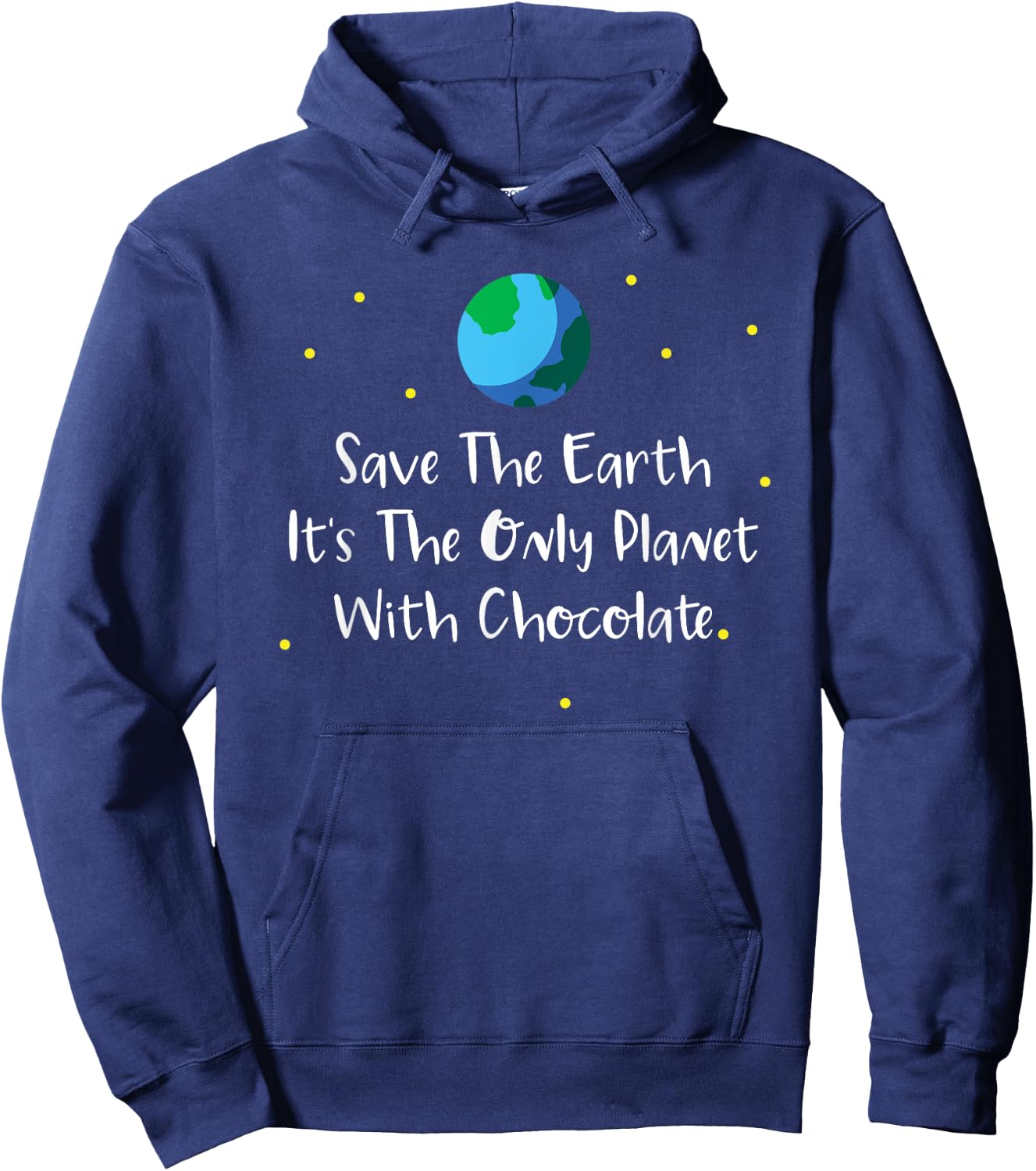 Save The Earth Its The Only Planet With Chocolate Shirt Hoodie - Hoodie | Navy