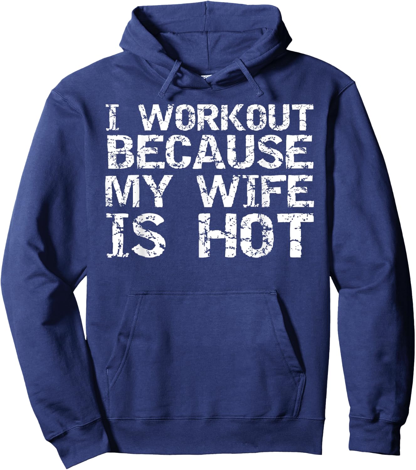 I Workout Because My Wife is Hot Shirt Husband Gift Hoodie - Hoodie | Navy