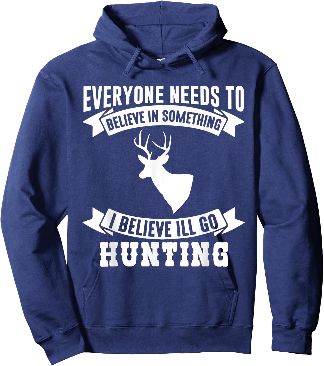 I Believe I'll Go Hunting Funny Hunting Shirt Hoodie - Hoodie | Navy