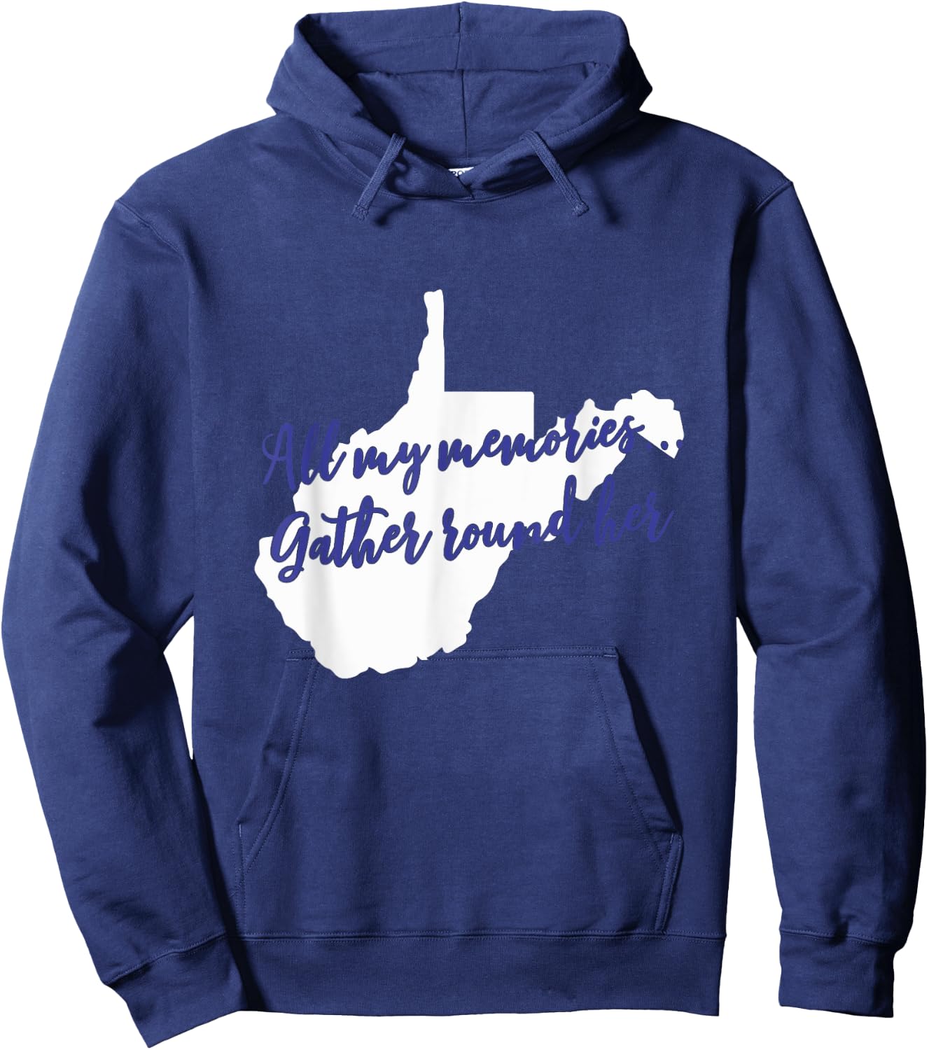 West Virginia All My Memories Gather Round Her Hoodie - Hoodie | Navy