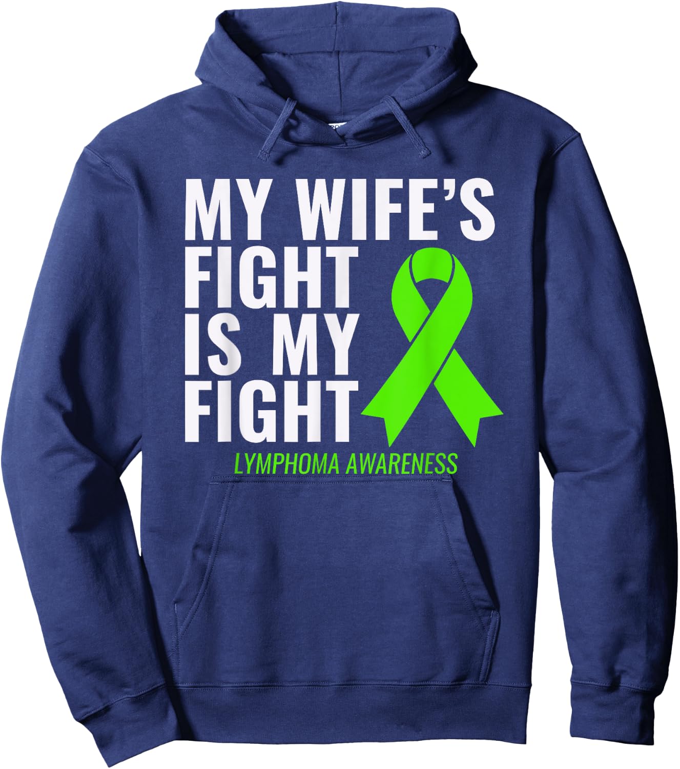 My Wife's Fight is My Fight Lymphoma Awareness Shirt Hoodie - Hoodie | Navy
