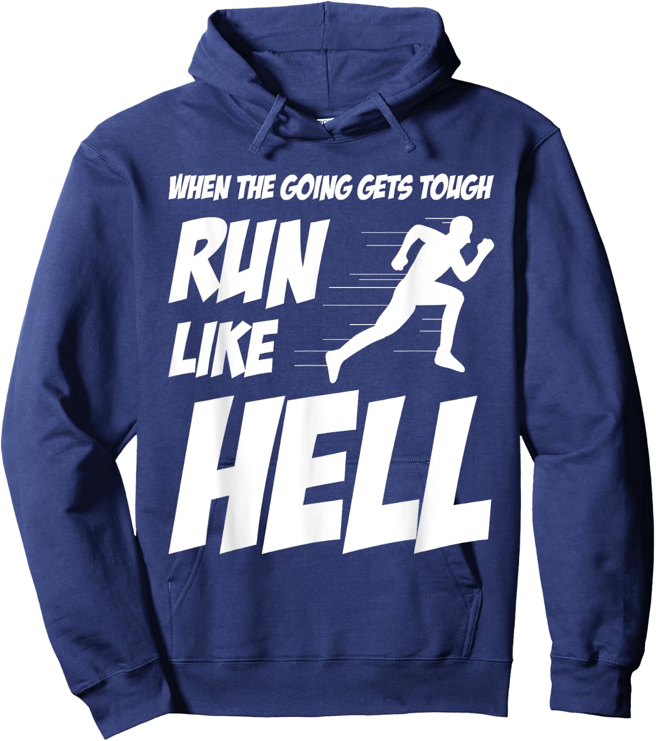 When The Going Gets Tough Run Like Hell Funny Saying Gift Hoodie - Hoodie | Navy