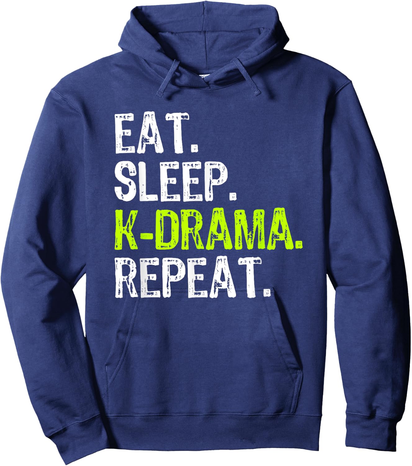 Eat Sleep KDrama Repeat Funny Korean K-Drama Funny Hoodie - Hoodie | Navy