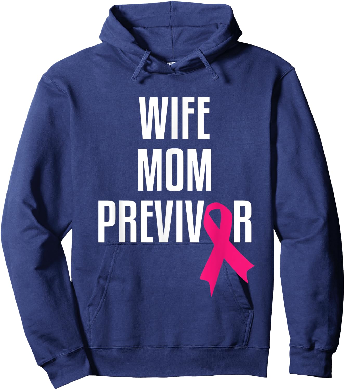 Wife Mom Previvor Breast Cancer Awareness Pink Ribbon Hoodie - Hoodie | Navy