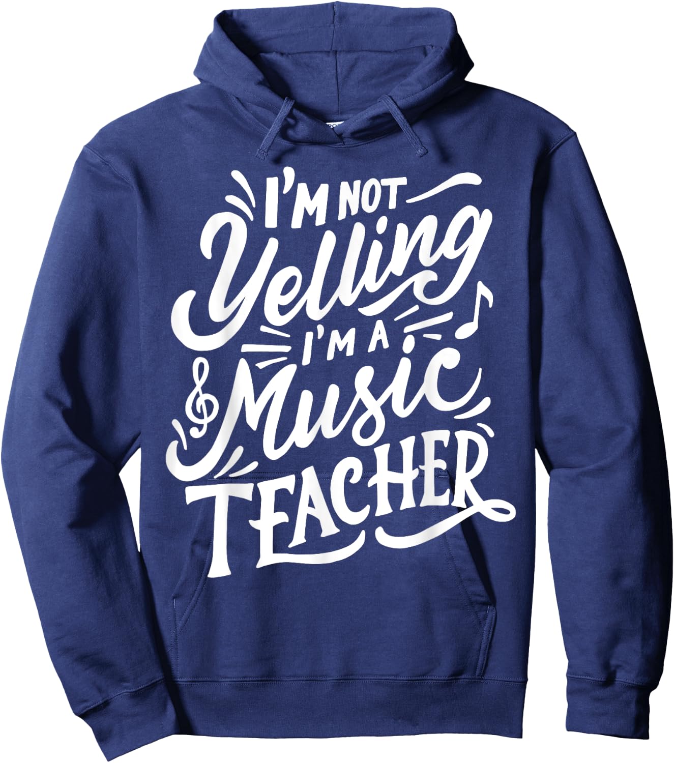 I'm Not Yelling I'm A Music Teacher Funny Back To School Women Hoodie - Hoodie | Navy