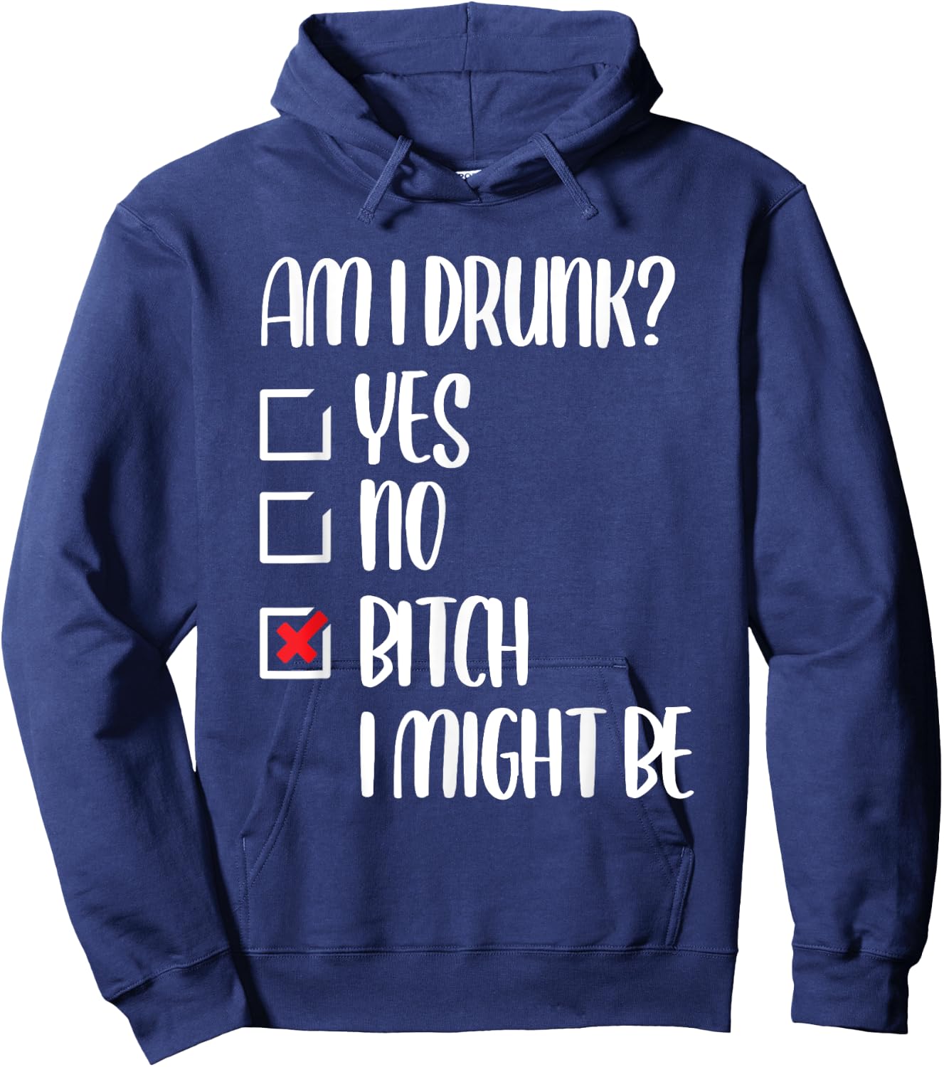 Am I Drunk Bitch I Might Be Funny Drinking Hoodie - Hoodie | Navy