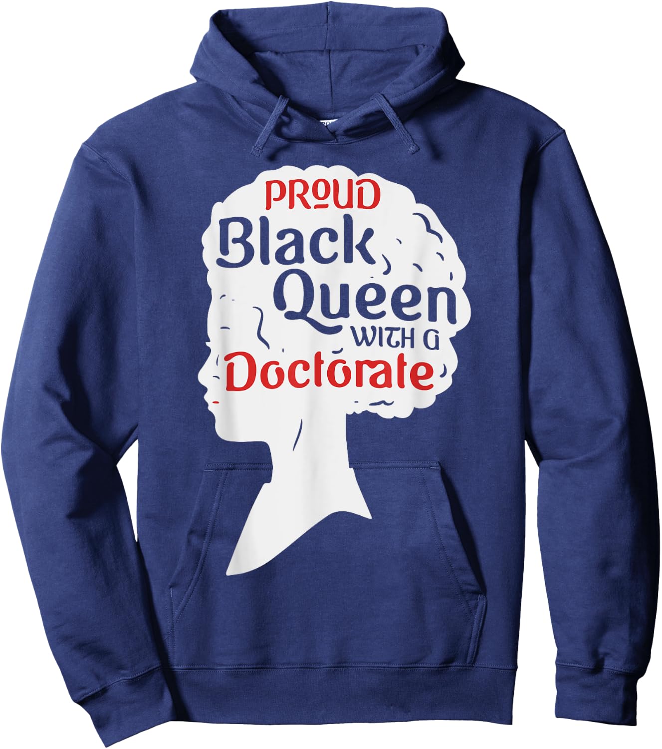 Proud Black Queen Shirt PhD Graduation Gift Afro Doctorate Hoodie - Hoodie | Navy
