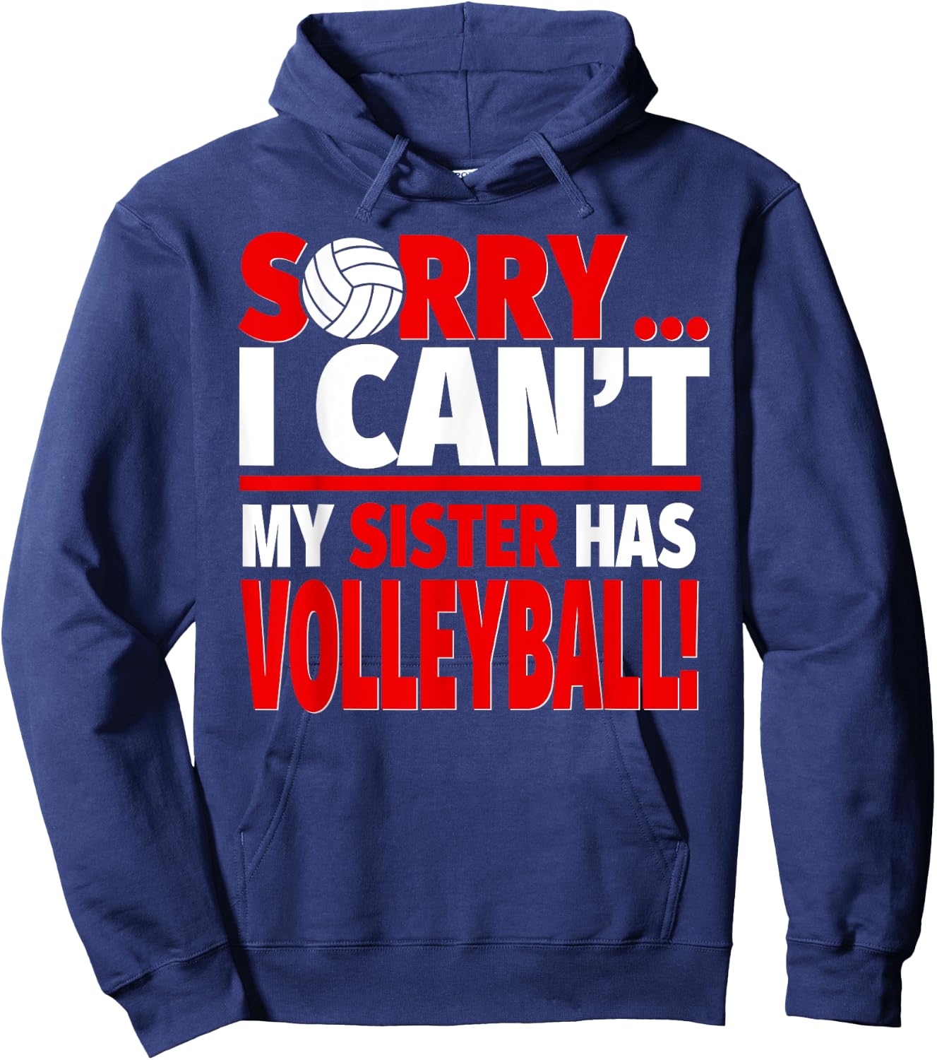 Sorry My Sister Has Volleyball - Funny Volleyball Brother Hoodie - Hoodie | Navy